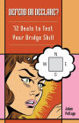 Defend or Declare?: 72 Deals to Test Your Bridge Skill