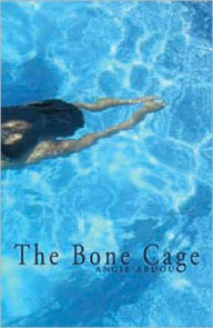 Title: The Bone Cage, Author: Angie Abdou