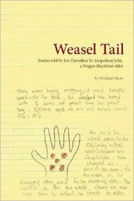 Title: Weasel Tail: Stories told by Joe Crowshoe Sr. (Áápohsoy'yiis), a Peigan-Blackfoot elder, Author: Michael Ross