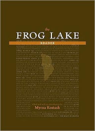 Title: The Frog Lake Reader, Author: Myrna Kostash