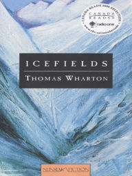 Title: Icefields, Author: Thomas Wharton