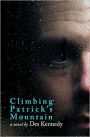 Climbing Patrick's Mountain: A Novel