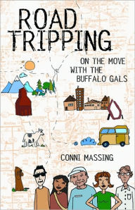 Title: Roadtripping: On the Move with the Buffalo Gals, Author: Conni Massing