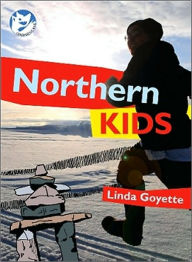 Title: Northern Kids, Author: Linda Goyette