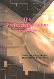 Title: The Professionalization of Work, Author: Merle Jacobs