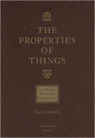 Title: Properties of Things: From the Poems of Bartholomew the Englishman, Author: David Solway