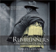 Title: The Rumrunners: A Prohibition Scarpbook / Edition 30, Author: Marty Gervais