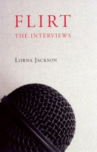 Title: Flirt: The Interviews, Author: Lorna Jackson