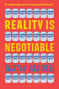 Free pdfs ebooks download Reality Is Negotiable: Condensed Milk for Life 9781897238721
