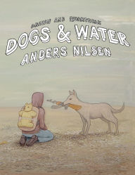 Title: Dogs and Water, Author: Anders Nilsen