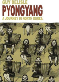 Title: Pyongyang: A Journey in North Korea, Author: Guy Delisle