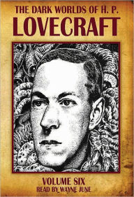 Title: The Dark Worlds of H. P. Lovecraft, Volume 6, Author: H. P. Lovecraft