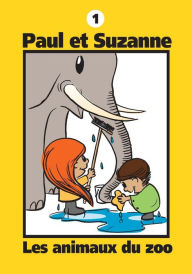 Title: Paul et Suzanne - Les animaux du zoo, Author: Janine Tougas