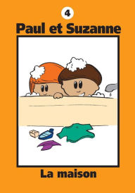 Title: Paul et Suzanne - La maison, Author: Janine Tougas