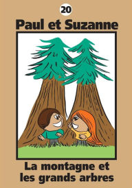 Title: Paul et Suzanne - La montagne et les grands arbres, Author: Janine Tougas