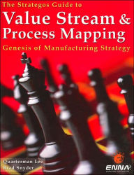 Title: The Strategos Guide to Value Stream and Process Mapping, Author: Quarterman Lee