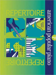 Title: American Popular Piano - Repertoire: Preparatory Level - Repertoire, Author: Christopher Norton