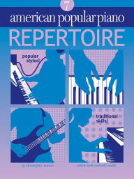 Title: American Popular Piano - Repertoire: Repertoire Level 7, Author: Christopher Norton