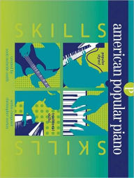 Title: American Popular Piano - Skills: Preparatory Level - Skills, Author: Christopher Norton