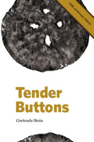 Title: Tender Buttons, Author: Gertrude Stein