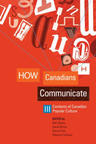Title: How Canadians Communicate III: Contexts of Canadian Popular Culture, Author: Bart Beaty