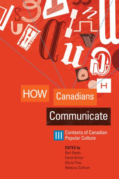 How Canadians Communicate III: Contexts of Canadian Popular Culture