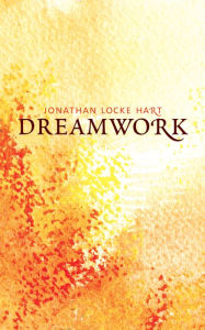 Title: Dreamwork, Author: Jonathan Locke Hart