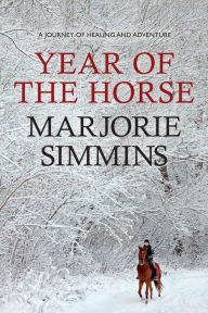 Title: Year of the Horse: A Journey of Healing and Adventure, Author: Robert Palmer