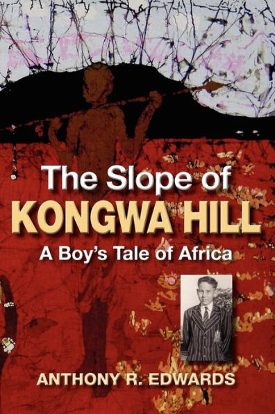 The Slope of Kongwa Hill: A Boy's Tale Africa