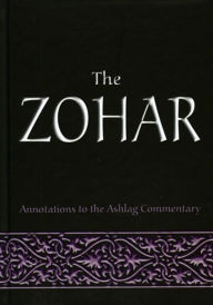 Title: The Zohar: Annotations to the Ashlag Commentary, Author: Rav Michael Laitman