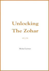 Title: Unlocking the Zohar, Author: Rav Michael Laitman