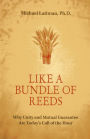 Like a Bundle of Reeds: Why Unity and Mutual Guarantee Are Today's Call of the Hour