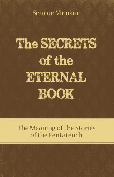 the Secrets of Eternal Book: Meaning Stories Pentateuch