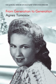 Title: From Generation to Generation, Author: Agnes Tomasov