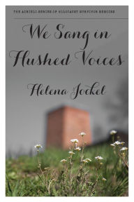 Title: We Sang In Hushed Voices, Author: Helena Jockel