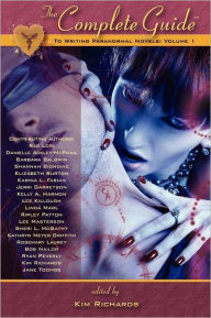 Title: The Complete Guide to Writing Paranormal Novels: Volume 1, Author: Kim Richards