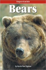 Title: SuperGuide: Bears, Author: Kevin Van Tighem