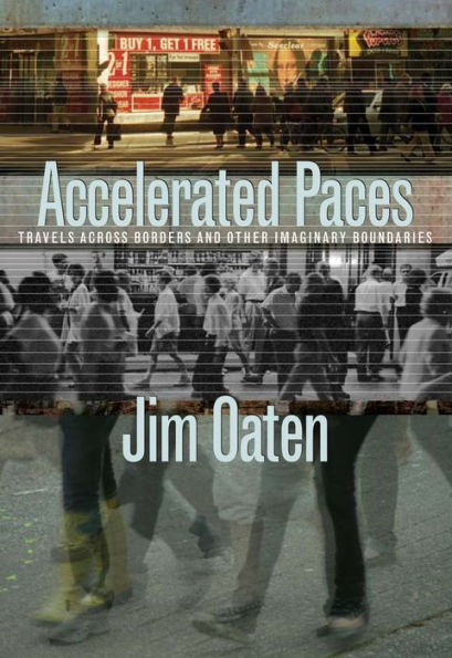 Accelerated Paces: Travels Across Borders and Other Imaginary Boundaries