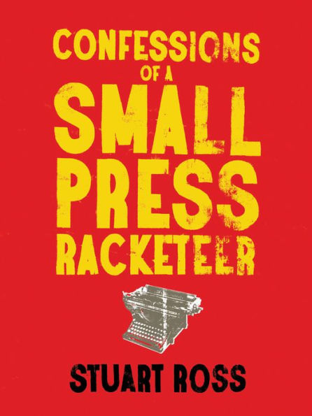 Confessions of a Small Press Racketeer