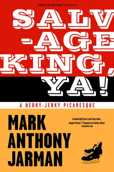 Salvage King, Ya!: A Herky-Jerky Picaresque