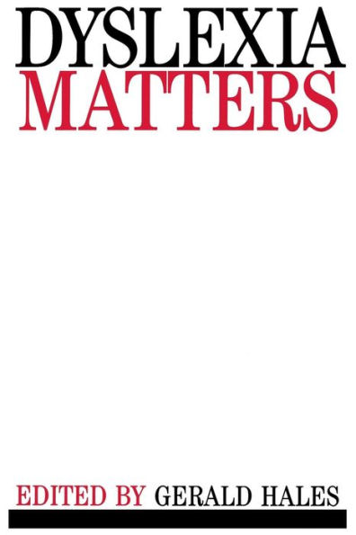 Dyslexia Matters: A Celebratory Contributed Volume to Honour Professor T.R. Miles / Edition 1
