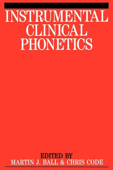Instrumental Clinical Phonetics / Edition 1