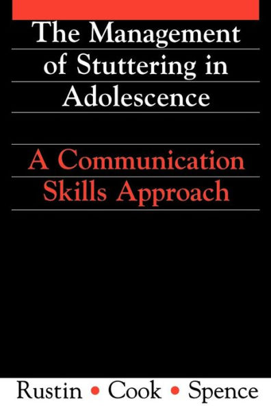 Management of Stuttering in Adolescence: A Communication Skills Approach / Edition 1