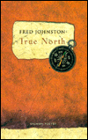 Title: True North, Author: Fred Johnston