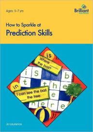 Title: How to Sparkle at Prediction Skills, Author: Jo Laurence