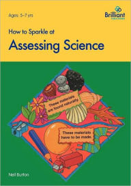 Title: How to Sparkle at Assessing Science, Author: N Burton