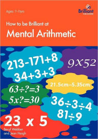 Title: How to Be Brilliant at Mental Arithmetic, Author: B Webber