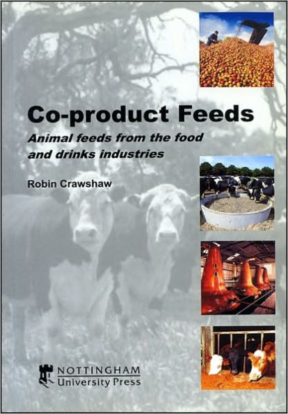 Co-Product Feeds: Animal Feeds from the Food and Drinks Industries