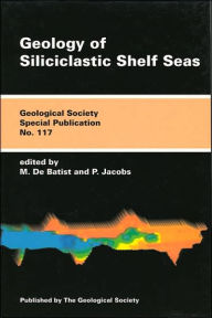 Title: Geology of Siliciclastic Shelf Seas, Author: M. De Batist