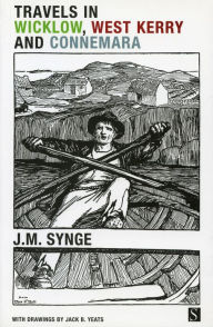 Title: Travels in Wicklow, West Kerry and Connemara, Author: J. M. Synge